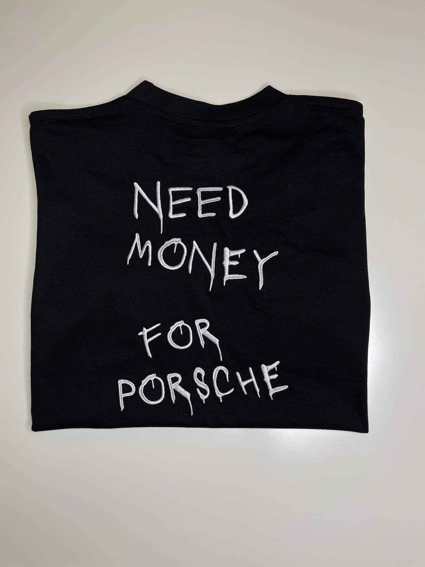 Koszulka Haftowana I Need Money for Porsche