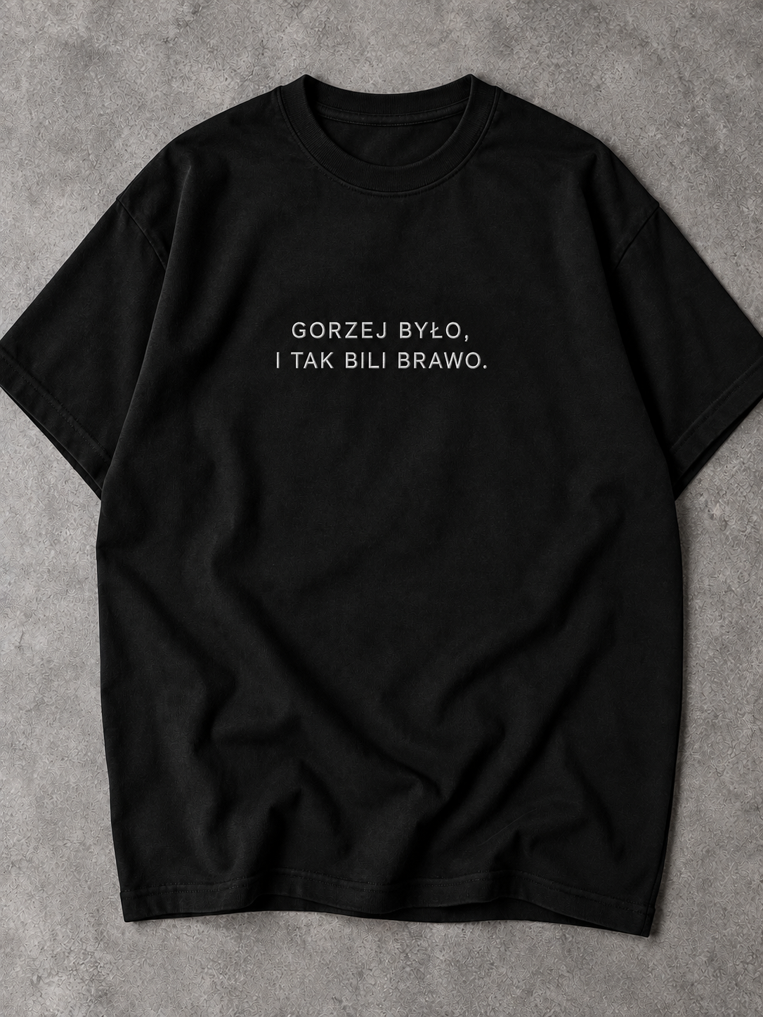 Koszulka z haftem „Gorzej było, a i tak bili brawo”