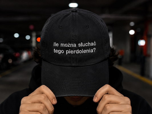 Czapka z haftem „Ile można słuchać tego p******ia?”